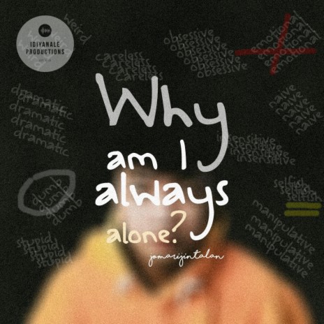 Why am I always alone?