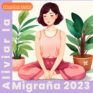 Música para Aliviar la Migraña 2023