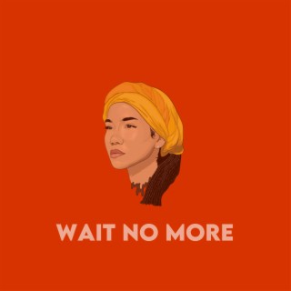 Wait No More (Instrumental)
