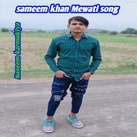 Sameem Khan Mewati Song | Boomplay Music