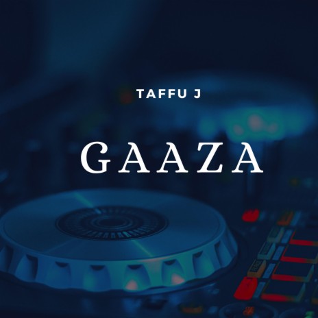 Gaaza | Boomplay Music