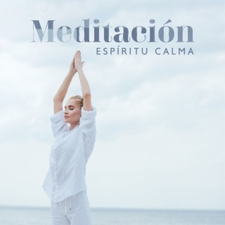 Meditación - Espíritu Calma, Sonidos Curativos de Activación, Mente Silenciosa, Sueño Profundo