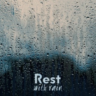 Rest with Rain