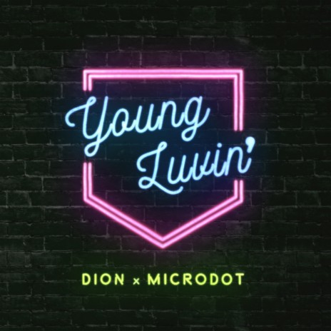 Young Luvin’ ft. DION CHOI & Microdot | Boomplay Music