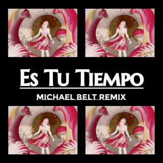 Es Tu Tiempo (Michael Belt Remix)