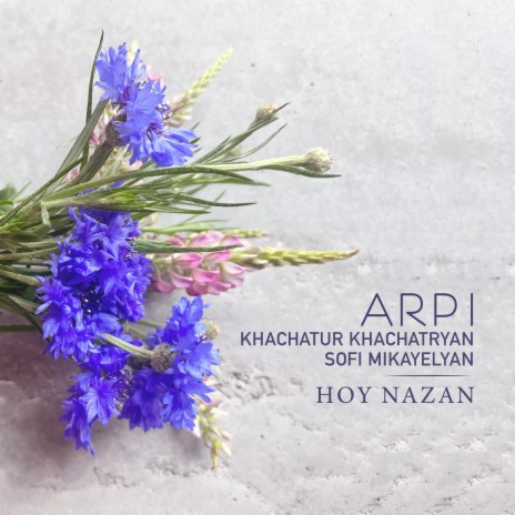 Hoy Nazan ft. Khachatur Khachatryan & Sofi Mikayelyan | Boomplay Music