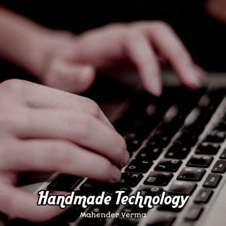 Handmade Technology | Boomplay Music