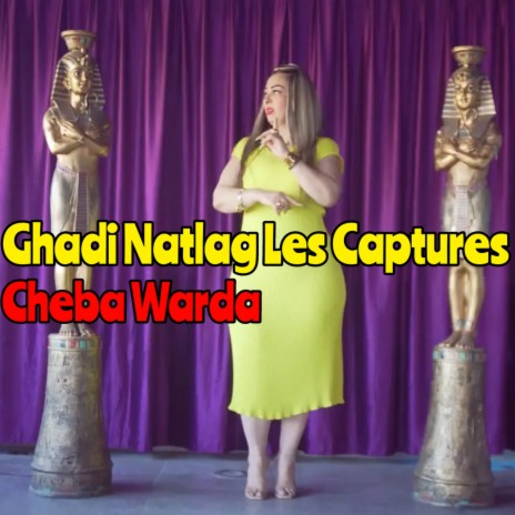 Ghadi Natlag Les Captures | Boomplay Music