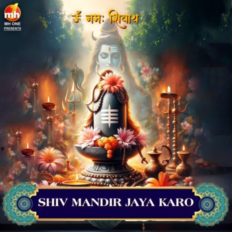 SHIV MANDIR JAYA KARO (From OM NAMAH SHIVAY) | Boomplay Music