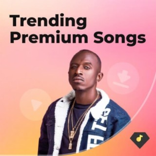 Trending Premium Songs