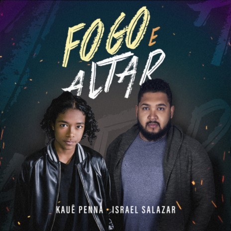 Fogo E Altar ft. Israel Salazar