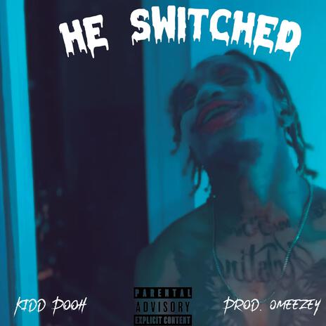 He Switched | Boomplay Music