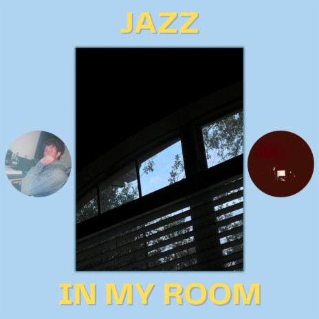 JAZZ IN MY ROOM | Boomplay Music