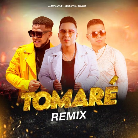 Tomaré (Remix) ft. Romais & Alex Wayne | Boomplay Music