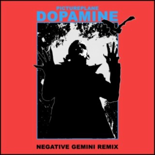 Dopamine (Negative Gemini Remix)