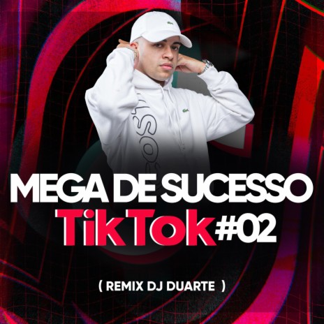 MEGA DE SUCESSO TIK TOK 02 | Boomplay Music