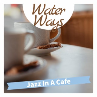 Jazz In A Cafe