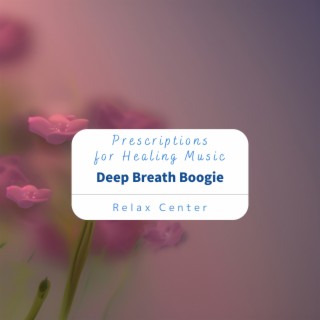 Prescriptions for Healing Music - Deep Breath Boogie