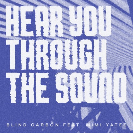 Hear You Through The Sound (feat. Mimi Yates) | Boomplay Music