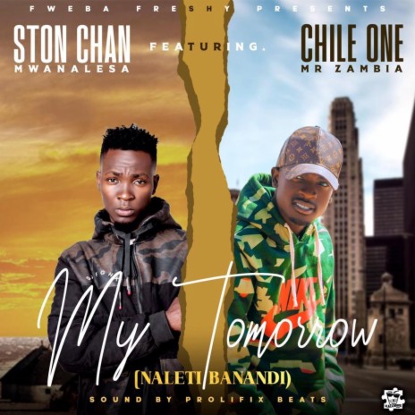 My Tomorrow ft. Chile One Mr Zambia | Boomplay Music