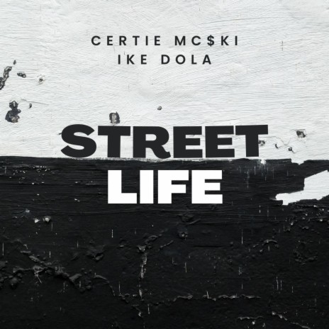 Street Life ft. Ike Dola | Boomplay Music