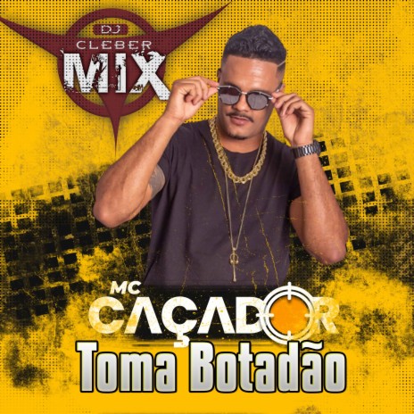 Toma Botadão ft. Mc Caçador