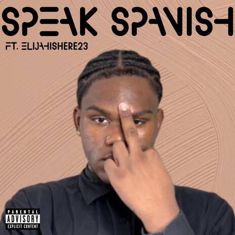 Speak Spanish ft. Elijahishere23 | Boomplay Music