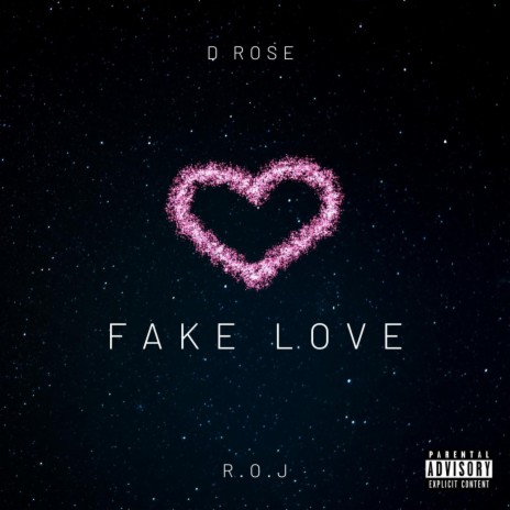 FAKE LOVE ft. R.O.J | Boomplay Music