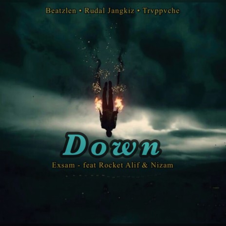 Down ft. Rocket Alif & Nizam | Boomplay Music
