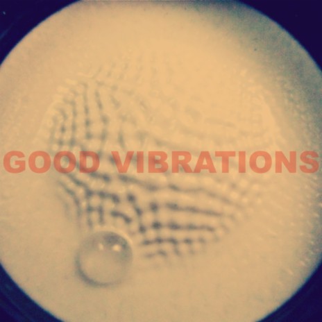 Good Vibrations