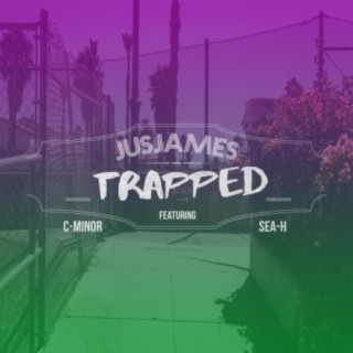 Trapped (feat. C-Minor & Sea-H)