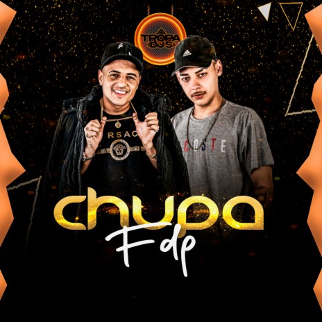 Chupa Fdp ft. MC Didio & DJ João Quiks