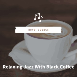 Relaxing Jazz With Black Coffee