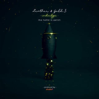 Leather & Gold III (Indulge) lyrics | Boomplay Music