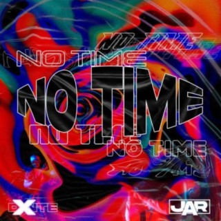 No Time (feat. J.ar)