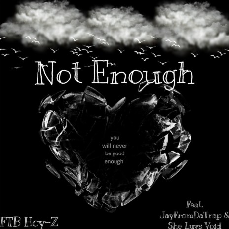 Not Enough ft. JayFromDaTrap & She Luvs Void