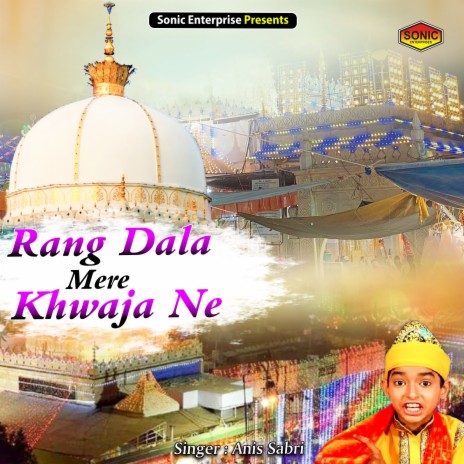 Rang Dala Mere Khwaja Ne (Islamic)