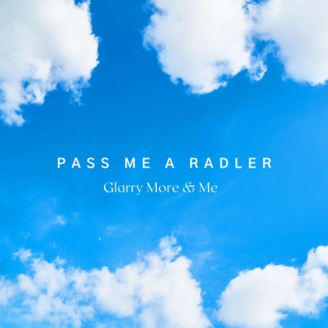 Pass me a Radler | Boomplay Music