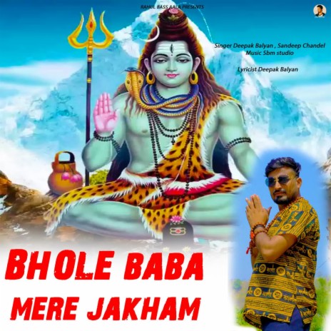 Bhole Baba Mere Jakham ft. Deepak Balyan | Boomplay Music