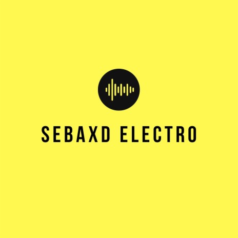 Sebaxd Electroo | Boomplay Music