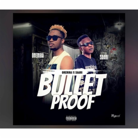 Bulletproof ft. Saani | Boomplay Music