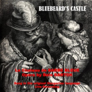 Bela Bartok - Bluebeard's Castle - Opera in One Act (Live Recording Version)