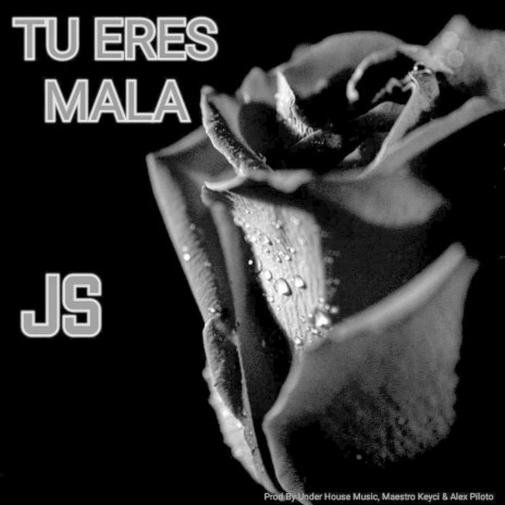 Tu Eres Mala | Boomplay Music