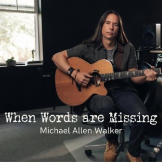 When Words Are Missing lyrics | Boomplay Music