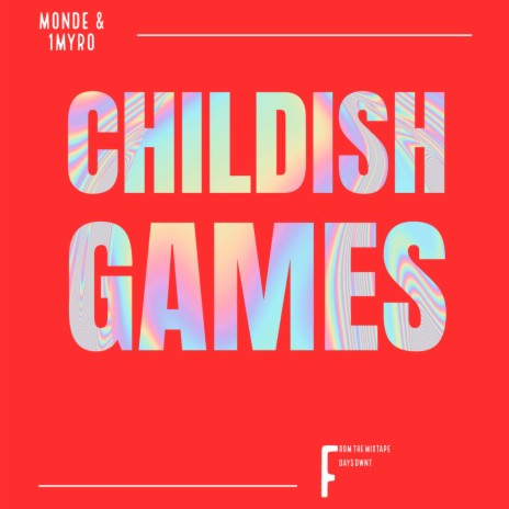 Childish Games ft. 1Myro | Boomplay Music