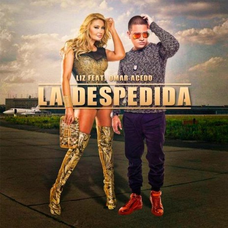 La Despedida ft. Omar Acedo | Boomplay Music