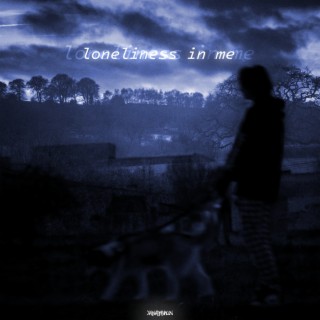 Loneliness in Me