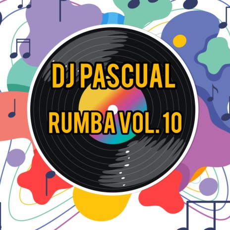 Dj Pascual Rumba, Vol. 10 | Boomplay Music