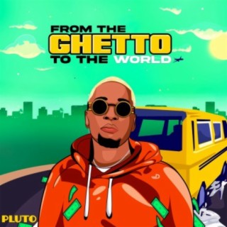 From The Ghetto To The World. (Deluxe)