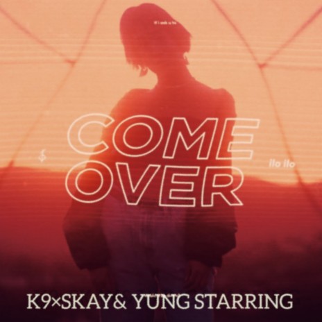 Come Over ft. K9 & S_KAY | Boomplay Music